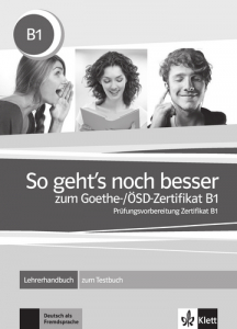 So geht's noch besser zum Goethe-/ÖSD-Zertifikat B1Lehrerhandbuch zum Testbuch
